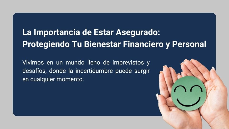 La Importancia De Estar Asegurado Protegiendo Tu Bienestar Financiero